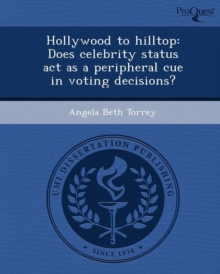 Hollywood to Hilltop: Does Celebrity Status ACT as a Peripheral Cue in ...