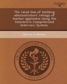 Image for The Racial Bias of Building Administrators' Ratings of Teacher Applicants Using the Interactive Computerized Interview System