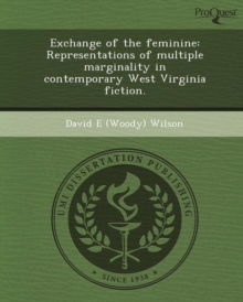 Image for Exchange of the Feminine: Representations of Multiple Marginality in Contemporary West Virginia Fiction