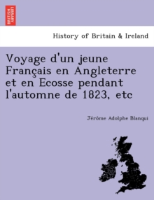 Image for Voyage D'Un Jeune Franc Ais En Angleterre Et En Ecosse Pendant L'Automne de 1823, Etc