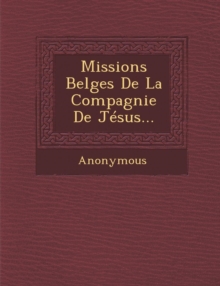 Image for Missions Belges de La Compagnie de Jesus...