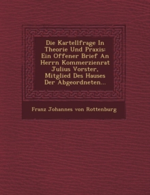 Image for Die Kartellfrage in Theorie Und Praxis