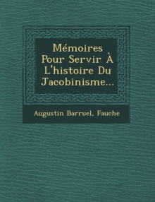 Image for Memoires Pour Servir A L'Histoire Du Jacobinisme...