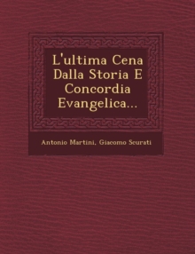 Image for L'ultima Cena Dalla Storia E Concordia Evangelica...