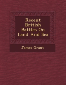 Image for Recent British Battles On Land And Sea