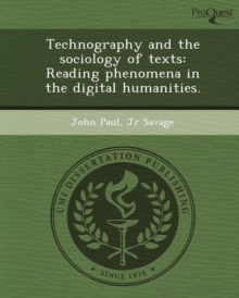 Image for Technography and the Sociology of Texts: Reading Phenomena in the Digital Humanities