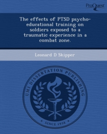 Image for The Effects of Ptsd Psycho-Educational Training on Soldiers Exposed to a Traumatic Experience in a Combat Zone