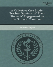 Image for A Collective Case Study: Teacher Opinions of Their Students' Engagement in the Outdoor Classroom