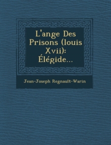 Image for L'Ange Des Prisons (Louis XVII)
