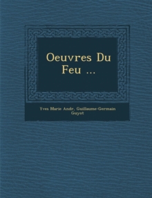 Image for Oeuvres Du Feu ...