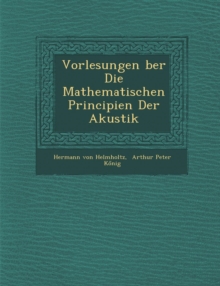 Image for Vorlesungen Ber Die Mathematischen Principien Der Akustik