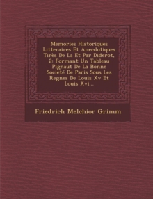 Image for Memories Historiques Litteraires Et Anecdotiques Tires de La Et Par Diderot, 2