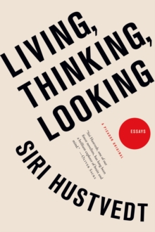 Image for Living, Thinking, Looking: Essays