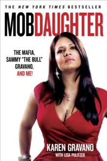 Image for Mob Daughter: The Mafia, Sammy 'The Bull' Gravano, and Me