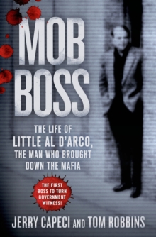 Image for Mob Boss: The Life of Little Al D'Arco, the Man Who Brought Down the Mafia