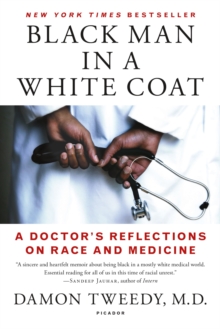 Image for Black man in a white coat: a doctor's reflections on race and medicine