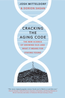 Image for Cracking the Aging Code: The New Science of Growing Old---And What It Means for Staying Young