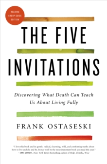 Image for Five Invitations: Discovering What Death Can Teach Us About Living Fully