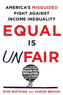 Image for Equal is Unfair : America's Misguided Fight Against Income Inequality