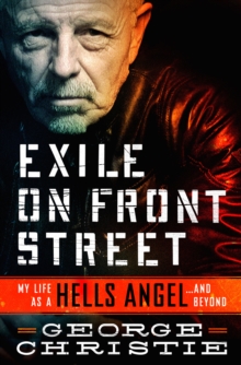 Image for Exile on Front Street: my life as a Hells Angel ... and beyond
