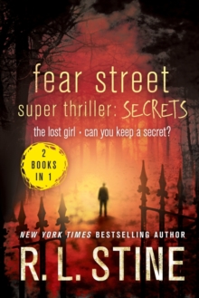 Image for Fear Street Super Thriller: Secrets : The Lost Girl; Can You Keep a Secret?