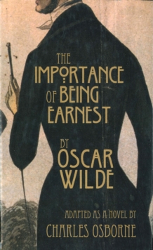 Image for The importance of being earnest: a trivial novel for serious people