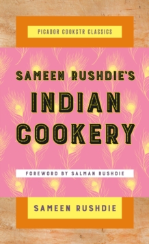 Sameen Rushdie’s Indian Cookery