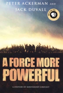 Image for Force More Powerful: A Century of Non-violent Conflict