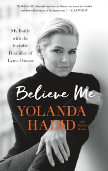 Image for Believe Me: My Battle with the Invisible Disability of Lyme Disease