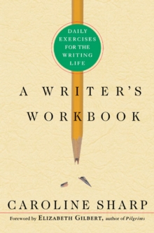 Image for A writer's workbook: daily exercises for the writing life