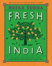 Image for Fresh India: 130 Quick, Easy, and Delicious Vegetarian Recipes for Every Day