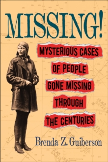 Image for Missing!: Mysterious Cases of People Gone Missing Through the Centuries