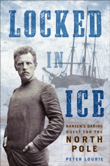Image for Locked in Ice: Nansen's Daring Quest for the North Pole