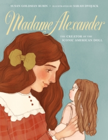 Image for Madame Alexander: The Creator of the Iconic American Doll