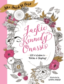 She Said It Best: Jackie Kennedy Onassis