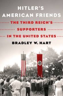 Image for Hitler's American Friends: The Third Reich's Supporters in the United States