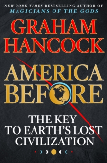 Image for America Before : The Key to Earth's Lost Civilization