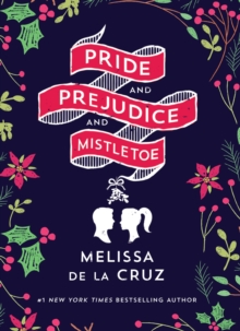 PRIDE AND PREJUDICE AND MISTLETOE