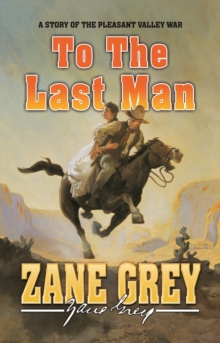 Image for To The Last Man: A Story of the Pleasant Valley War