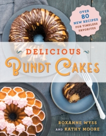 Image for Delicious Bundt Cakes: More Than 100 New Recipes for Timeless Favorites