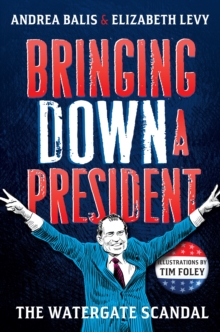 Image for Bringing Down A President: The Watergate Scandal