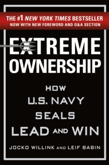 Image for Extreme ownership  : how U.S. Navy SEALs lead and win
