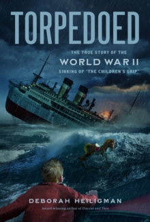 Image for Torpedoed: The True Story of the World War Ii Sinking of "the Children's Ship"