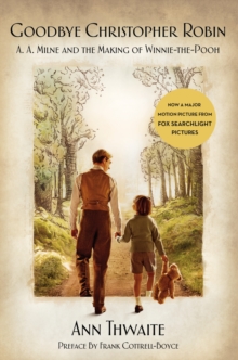 Image for Goodbye Christopher Robin: A. A. Milne and the Making of Winnie-the-Pooh