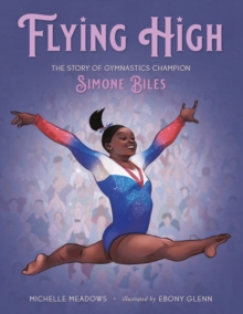 Image for Flying high  : the story of gymnastics champion Simone Biles
