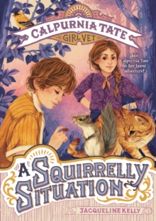 Image for A Squirrelly Situation: Calpurnia Tate, Girl Vet