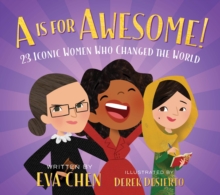 Image for A is for awesome!  : 23 iconic women who changed the world