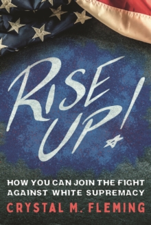 Image for Rise Up!: How You Can Join the Fight Against Racism