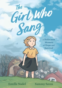Image for The girl who sang  : a Holocaust memoir of hope and survival