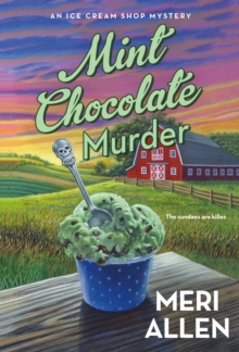 Mint Chocolate Murder: An Ice Cream Shop Mystery